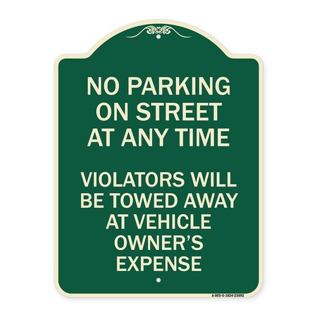 Signmission No Parking on Street Anytime Violators Towed Owner Expense Alum Sign, 18" L, 24" H, G-1824-23692 A-DES-G-1824-23692